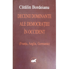 DECENII DOMINANTE ALE DEMOCRATIEI IN OCCIDENT (FRANTA, ANGLIA, GERMANIA)