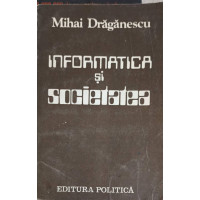 INFORMATICA SI SOCIETATEA INFORMATICA SI SOCIETATEA