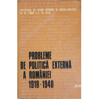 PROBLEME DE POLITICA EXTERNA A ROMANIEI 1918-1940 VOL.2 CULEGERE DE STUDII PROBLEME DE POLITICA EXTERNA A ROMANIEI 1918-1940 VOL.2 CULEGERE DE STUDII