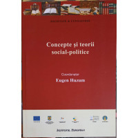 CONCEPTII SI TEORII SOCIAL-POLITICE