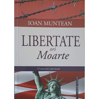 LIBERTATE ORI MOARTE