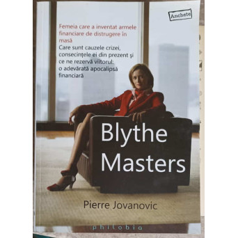 BLYTHE MASTERS: BANCHERUL CARE SE AFLA LA ORIGINEA CRIZEI MONDIALE