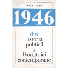 1946. DIN ISTORIA POLITICA A ROMANIEI CONTEMPORANE