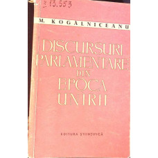 DISCURSURI PARLAMENTARE DIN EPOCA UNIRII