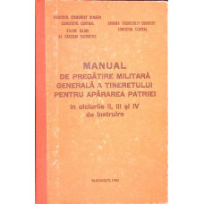 MANUAL DE PREGATIRE MILITARA GENERALA A TINERETULUI PENTRU APARAREA PATRIEI