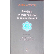 ROMANIA, ENERGIA NUCLEARA SI BOMBA ATOMICA VOL.1 HORIA HULUBEI SI ORIGINILE POLITICII