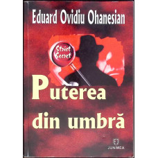 PUTEREA DIN UMBRA: SCURTA INTRODUCERE IN LUMEA SERVICIILOR SECRETE