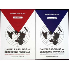 CAUZELE ASCUNSE ALE DEZORDINEI MONDIALE VOL.1-2 ANALIZE GEOPOLITICE, ECONOMICE, JURIDICE SI MONETARE