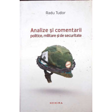 ANALIZE SI COMENTARII POLITICE, MILITARE SI DE SECURITATE