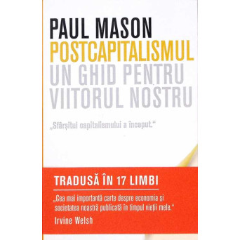 POSTCAPITALISMUL. UN GHID PENTRU VIITORUL NOSTRU