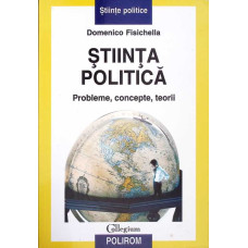 STIINTA POLITICA. PROBLEME, CONCEPTE, TEORII