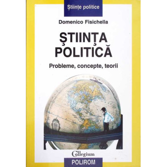 STIINTA POLITICA. PROBLEME, CONCEPTE, TEORII