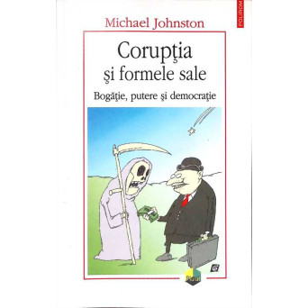 CORUPTIA SI FORMELE SALE. BOGATIE, PUTERE SI DEMOCRATIE