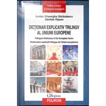 DICTIONAR EXPLICATIV TRILINGV AL UNIUNII EUROPENE