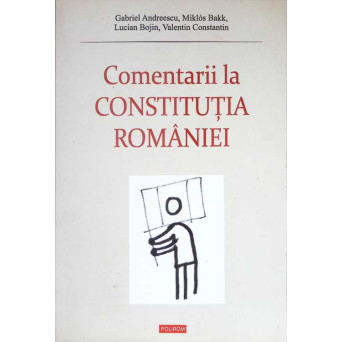 COMENTARII LA CONSTITUTIA ROMANIEI