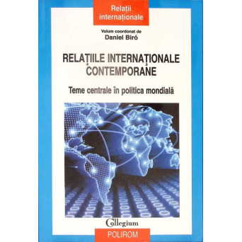RELATIILE INTERNATIONALE CONTEMPORANE. TEME CENTRALE IN POLITICA MONDIALA