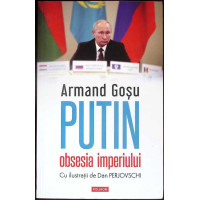 PUTIN. OBSESIA IMPERIULUI