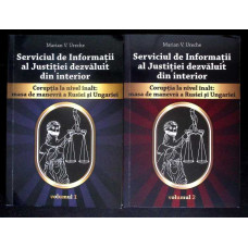 SERVICIUL DE INFORMATII AL JUSTITIEI DEZVALUIT DIN INTERIOR VOL.1-2