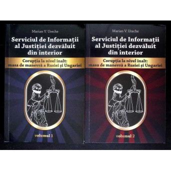 SERVICIUL DE INFORMATII AL JUSTITIEI DEZVALUIT DIN INTERIOR VOL.1-2