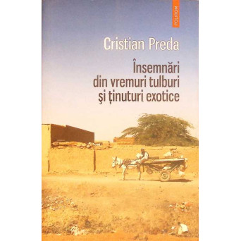 INSEMNARI DIN VREMURI TULBURI SI TINUTURI EXOTICE