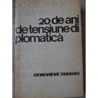20 DE ANI DE TENSIUNE DIPLOMATICA