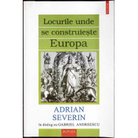 LOCURILE UNDE SE CONSTRUIESTE EUROPA