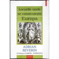 LOCURILE UNDE SE CONSTRUIESTE EUROPA