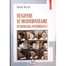 EUGENIE SI MODERNIZARE IN ROMANIA INTERBELICA