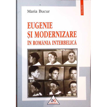 EUGENIE SI MODERNIZARE IN ROMANIA INTERBELICA