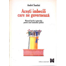 ACESTI IMBECILI CARE NE GUVERNEAZA