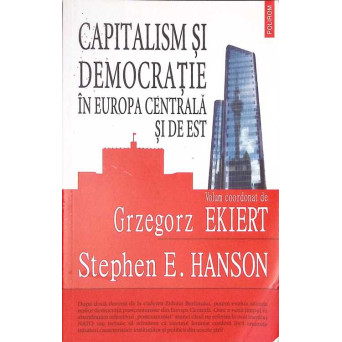 CAPITALISM SI DEMOCRATIE IN EUROPA CENTRALA SI DE EST