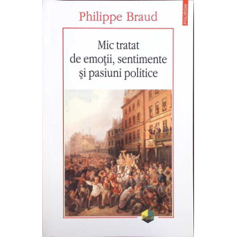 MIC TRATAT DE EMOTII, SENTIMENTE SI PASIUNI POLITICE