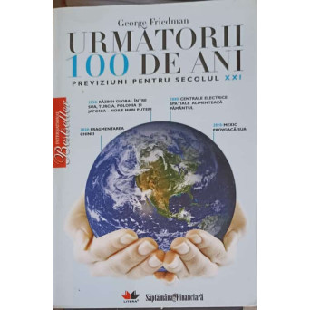 URMATORII 100 DE ANI PREVIZIUNI PENTRU SECOLUL XXI