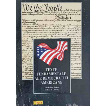 TEXTE FUNDAMENTALE ALE DEMOCRATIEI AMERICANE
