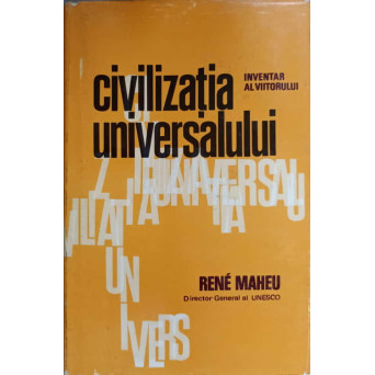 CIVILIZATIA UNIVERSALULUI. INVENTAR AL VIITORULUI