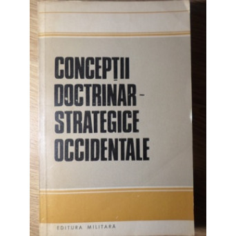 CONCEPTII DOCTRINAR-STRATEGICE OCCIDENTALE. STUDII POLITICO-MILITARE