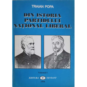 DIN ISTORIA PARTIDULUI NATIONAL LIBERAL VOL.1
