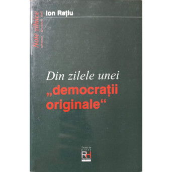 DIN ZILELE UNEI "DEMOCRATII ORIGINALE"