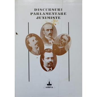 DISCURSURI PARLAMENTARE JUNIMISTE