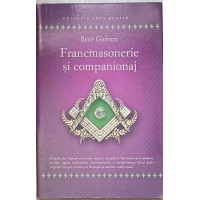 FRANCMASONERIE SI COMPANIONAJ. STUDII SI ARTICOLE FRANCMASONERIE SI COMPANIONAJ. STUDII SI ARTICOLE