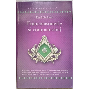 FRANCMASONERIE SI COMPANIONAJ. STUDII SI ARTICOLE