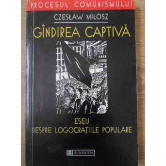 GANDIREA CAPTIVA. ESEU DESPRE LOGOCRATIILE POPULARE
