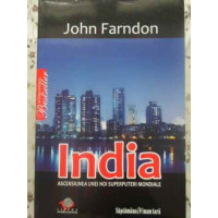 INDIA, ASCENSIUNEA UNEI NOI SUPERPUTERI MONDIALE INDIA, ASCENSIUNEA UNEI NOI SUPERPUTERI MONDIALE