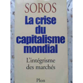 LA CRISE DU CAPITALISME MONDIAL. L'INTEGRISME DES MARCHES