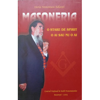 MASONERIA. O STARE DE SPIRIT. O AI SAU NU O AI