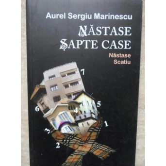 NASTASE SAPTE CASE, NASTASE SCATIU