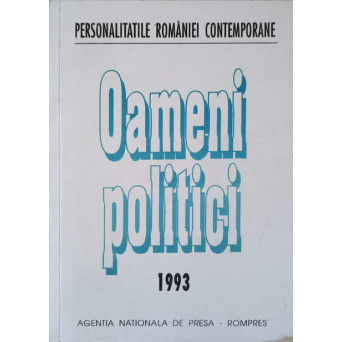 OAMENI POLITICI. PERSONALITATILE ROMANIEI CONTEMPORANE