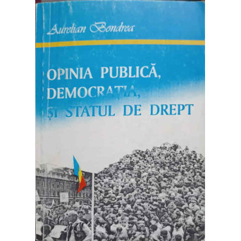 OPINIA PUBLICA, DEMOCRATIA SI STATUL DE DREPT