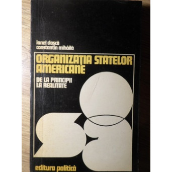 ORGANIZAREA STATELOR AMERICANE. DE LA PRINCIPII LA REALITATE