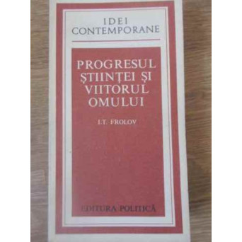 PROGRESUL STIINTEI SI VIITORUL OMULUI